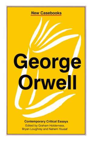 George Orwell: A Biography de Professor Graham Holderness