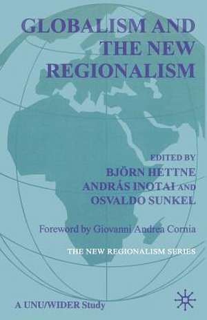 Globalism and the New Regionalism: Volume 1 de B. Hettne