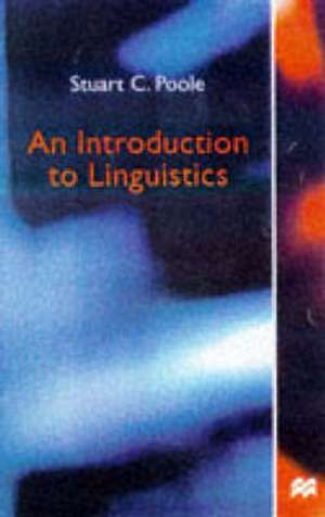 An Introduction to Linguistics de Stuart C Poole