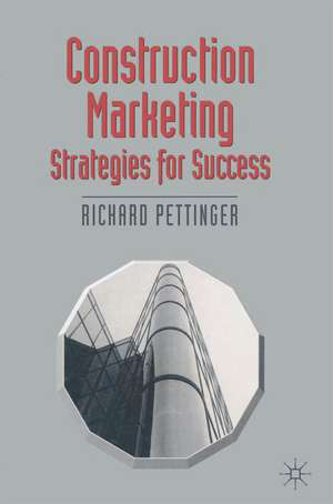 Construction Marketing: Strategies for Success de Richard Pettinger