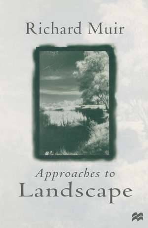 Approaches to Landscape de Richard Muir