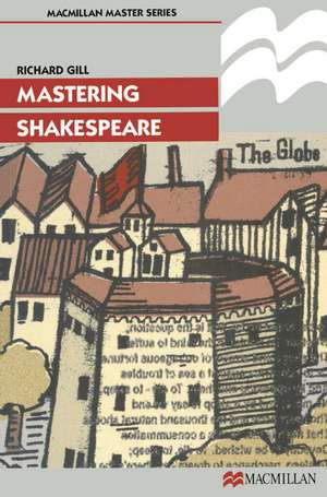 Mastering Shakespeare de Richard Gill