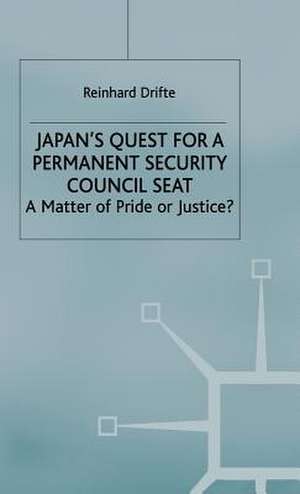 Japan's Quest for a Permanent Security-Council Seat: A Matter of Pride or Justice? de R. Drifte