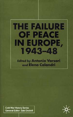 The Failure of Peace in Europe, 1943-48 de Antonio Varsori