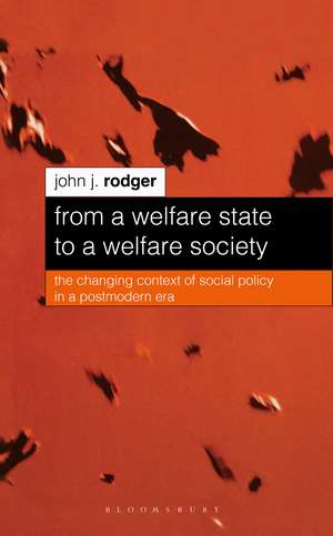 From a Welfare State to a Welfare Society: The Changing Context of Social Policy in a Postmodern Era de Jo Campling