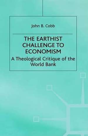 The Earthist Challenge to Economism: A Theological Critique of the World Bank de J. Cobb