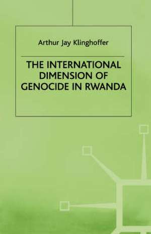 The International Dimension of Genocide in Rwanda de A. Klinghoffer