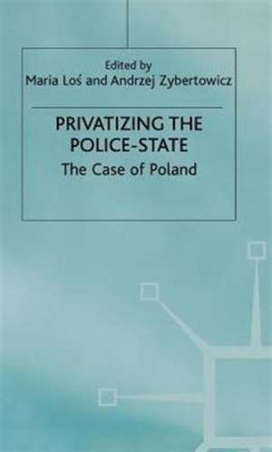 Privatizing the Police-State: The Case of Poland de M. Los