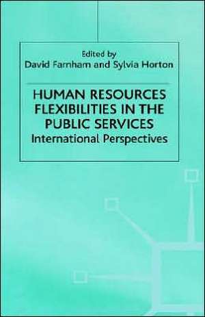 Human Resources Flexibilities in the Public Services: International Perspectives de David Farnham