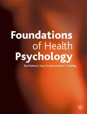 Roberts, R: Foundations of Health Psychology de Ron Roberts