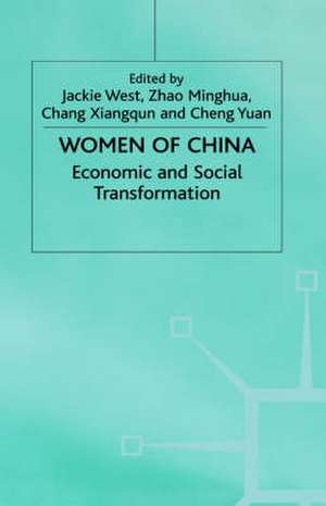 Women of China: Economic and Social Transformation de J. West