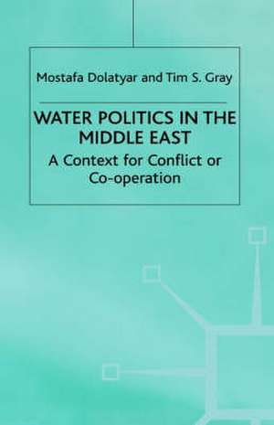 Water Politics in the Middle East: A Context for Conflict or Cooperation? de M. Dolatyar