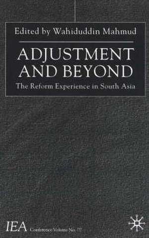 Adjustment and Beyond: The Reform Experience in South Asia de W. Mahmud