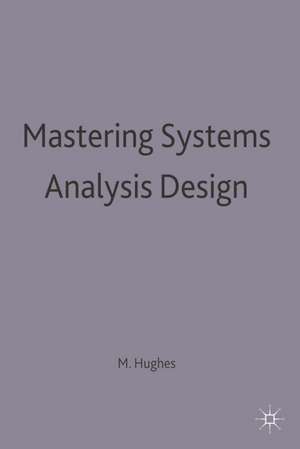 Mastering Systems Analysis Design de Martin Hughes