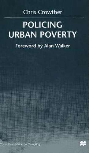 Policing Urban Poverty de Chris Crowther