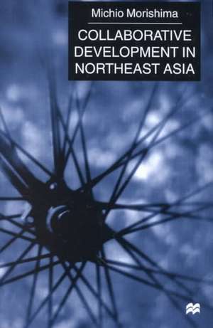 Collaborative Development in Northeast Asia de M. Morishima