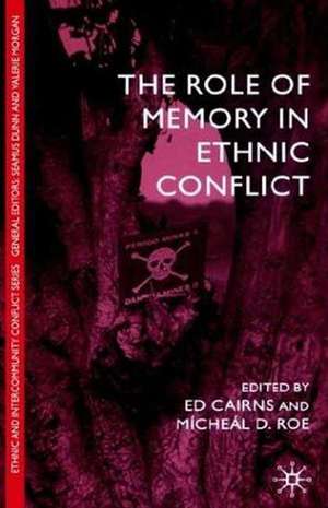 The Role of Memory in Ethnic Conflict de E. Cairns