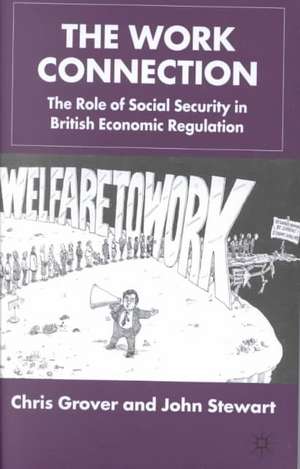 The Work Connection: The Role of Social Security in British Economic Regulation de J. Stewart