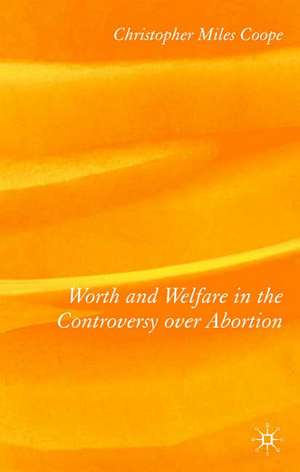 Worth and Welfare in the Controversy over Abortion de C. Coope