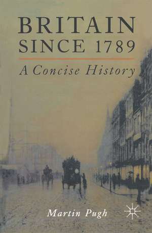 Britain Since 1789: A Concise History de Martin Pugh