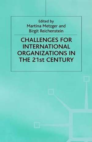 Challenges for International Organizations in the Twenty-First Century: Essays in Honour of Klaus Hüfner de M. Metzger