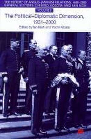 The History of Anglo-Japanese Relations, 1600–2000: Volume II: The Political-Diplomatic Dimension, 1931–2000 de I. Nish