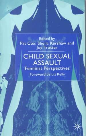 Child Sexual Assault: Feminist Perspectives de Pat Cox