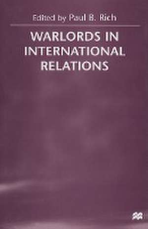 Warlords in International Relations de Paul B. Rich