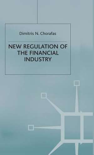 New Regulation of the Financial Industry de D. Chorafas