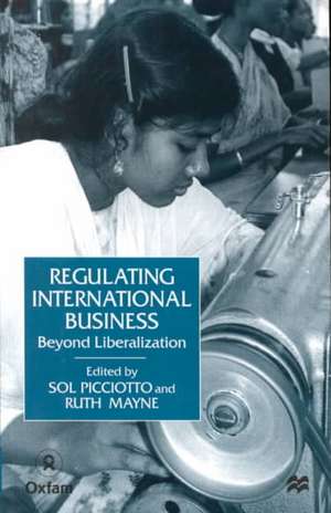 Regulating International Business: Beyond Liberalization de Sol Picciotto