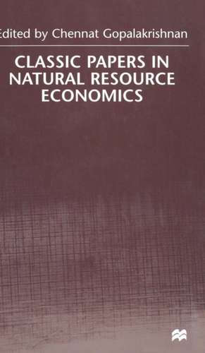 Classic Papers in Natural Resource Economics de C. Gopalakrishnan