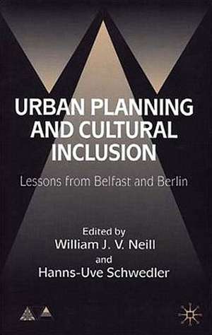 Urban Planning and Cultural Inclusion: Lessons from Belfast and Berlin de W. Neill