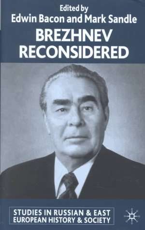 Brezhnev Reconsidered de E. Bacon