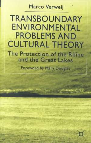 Transboundary Environmental Problems and Cultural Theory: The Protection of the Rhine and the Great Lakes de Nana