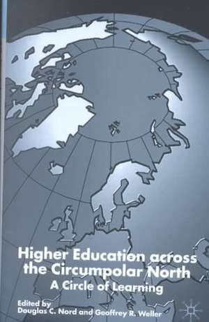 Higher Education Across the Circumpolar North: A Circle of Learning de D. Nord