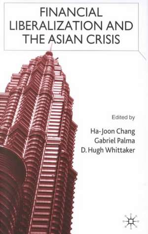 Financial Liberalization and the Asian Crisis de H. Chang