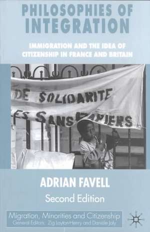 Philosophies of Integration: Immigration and the Idea of Citizenship in France and Britain de Adrian Favell