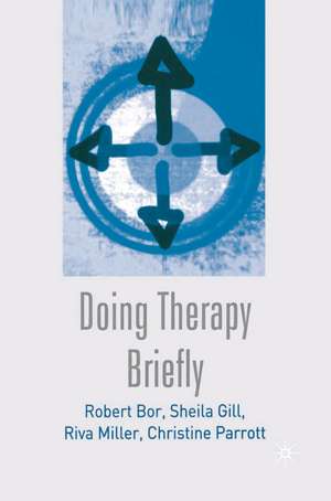 Doing Therapy Briefly de Robert Bor