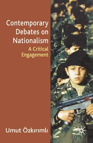 Contemporary Debates On Nationalism: A Critical Engagement de Umut Ozkirimli