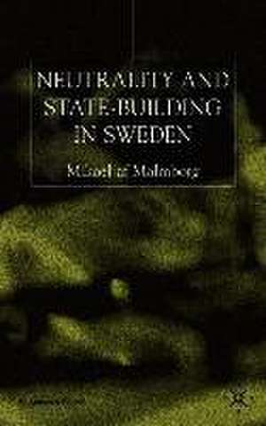 Neutrality and Statebuilding in Sweden de M. Malmborg