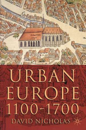 Urban Europe 1100-1700 de David Nicholas