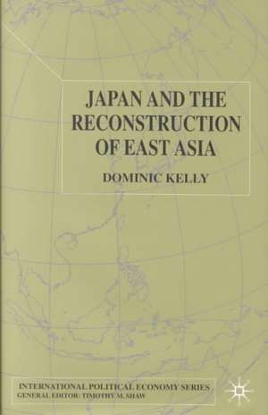 Japan and the Reconstruction of East Asia de D. Kelly