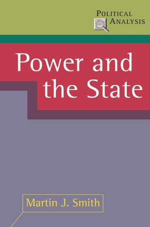 Power and the State de Martin J. Smith