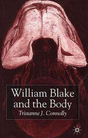 William Blake and the Body de T. Connolly