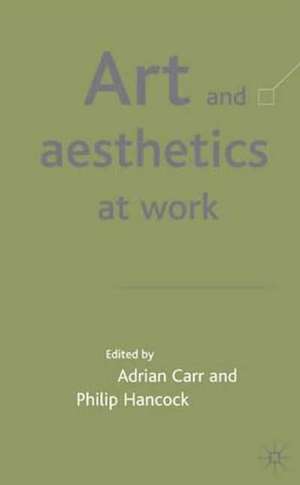 Art and Aesthetics at Work de A. Carr