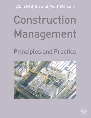 Construction Management: Principles and Practice de Alan Griffith