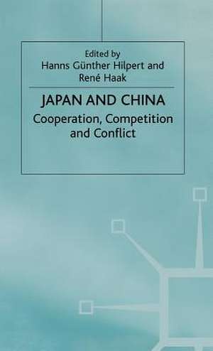 Japan and China: Cooperation, Competition and Conflict de H. Hilpert