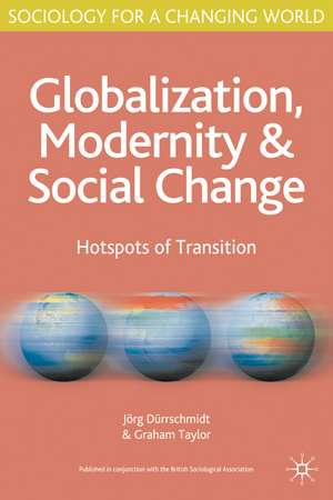 Globalisation, Modernity and Social Change: Hotspots of Transition de Jörg Dürrschmidt