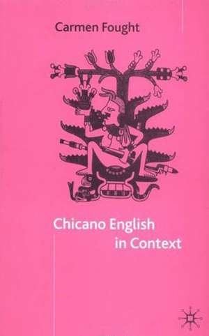 Chicano English in Context de C. Fought