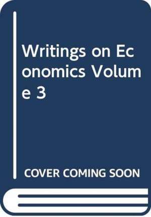 Writings on Economics Volume 3 de N A N A